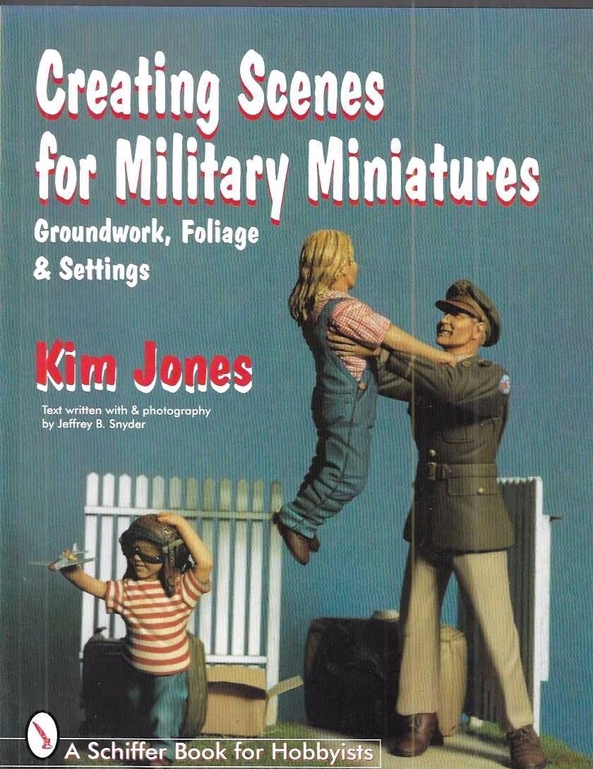 Schiffer - Creating Scenes for Military Miniatures
