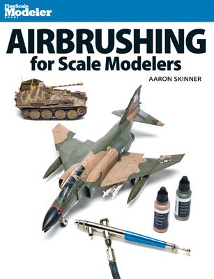 Kalmbach - Airbrushing for Scale Modelers