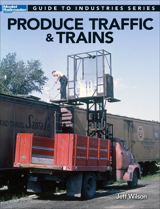 Kalmbach - Produce Traffic and Trains