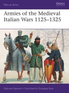 Osprey - ArmiesofMdevl Ital War1125-132