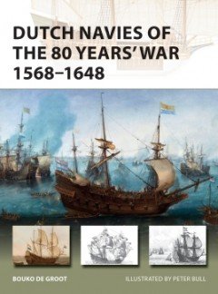 Osprey - Dutch Navies of the 80 Yrs War