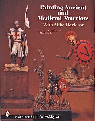 Schiffer - Painting Ancient Medieval Warriors