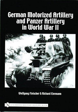 Schiffer - German Motorized Artillery