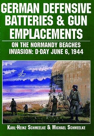 Schiffer - Defence Batteries & Gun-Normandy