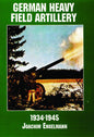 Schiffer - German Heavy Field Artillery