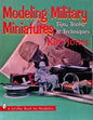 Schiffer - Modeling Military Miniatures